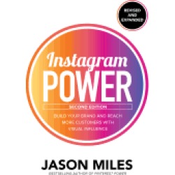 instagram power second edition build your brand and reach more customers wi