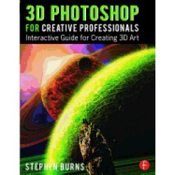 3d photoshop for creative professionals interactive guide for creating 3d a