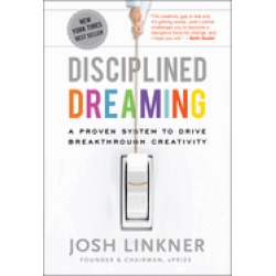 disciplined dreaming a proven system to drive breakthrough creativity