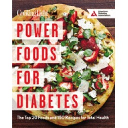 power foods for diabetes the top 20 foods and 150 recipes for total health
