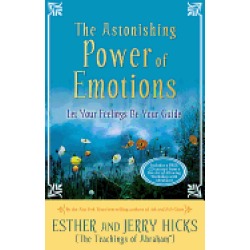 astonishing power of emotions let your feelings be your guide