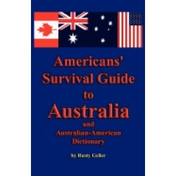 americans survival guide to australia and australian american dictionary