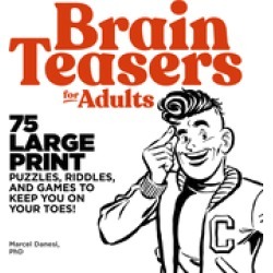 brain teasers for adults 75 large print puzzles riddles and games to keep y