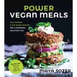 power vegan meals high protein plant based recipes for a stronger healthier