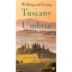 walking and eating in tuscany and umbria revised edition