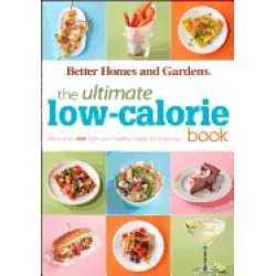 ultimate low calorie book more than 400 light and healthy recipes for every