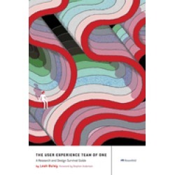 user experience team of one a research and design survival guide