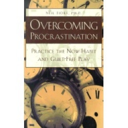 overcoming procrastination practice the now habit and guilt free play