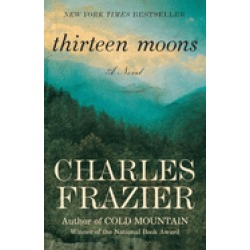 thirteen moons a novel
