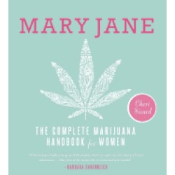 mary jane the complete marijuana handbook for women