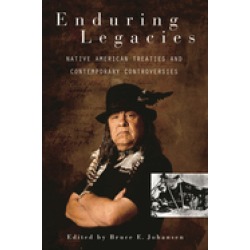 enduring legacies native american treaties and contemporary controversies