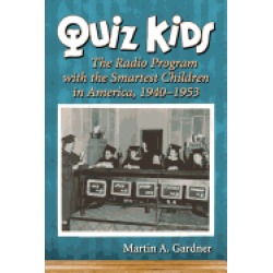 quiz kids the radio program with the smartest children in america 1940 1953