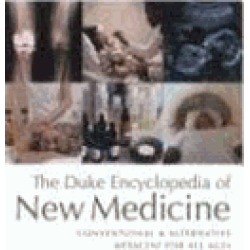 duke encyclopedia of new medicine conventional and alternative medicine for