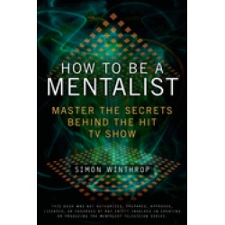 how to be a mentalist master the secrets behind the hit tv show