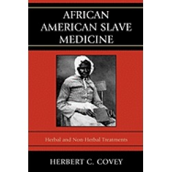 african american slave medicine herbal and nonherbal treatments