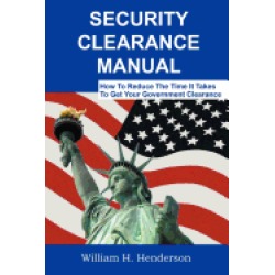 security clearance manual how to reduce the time it takes to get your gover