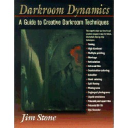 darkroom dynamics a guide to creative darkroom techniques