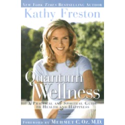 quantum wellness a practical and spiritual guide to health and happiness