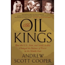 oil kings how the u s iran and saudi arabia changed the balance of power in