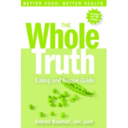 whole truth eating and recipe guide