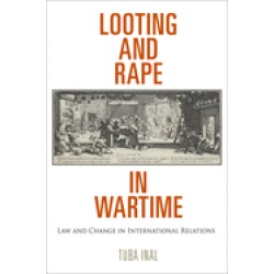 looting and rape in wartime law and change in international relations