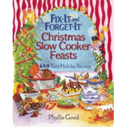 fix it and forget it christmas slow cooker feasts 650 easy holiday recipes