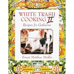 white trash cooking ii recipes for gatherins