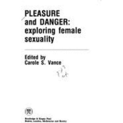 pleasure and danger exploring female sexuality