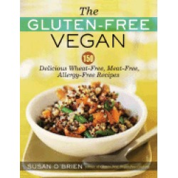gluten free vegan 150 delicious gluten free animal free recipes