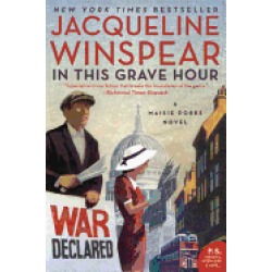 in this grave hour a maisie dobbs novel