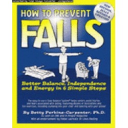 how to prevent falls better balance independence and energy in 6 simple ste