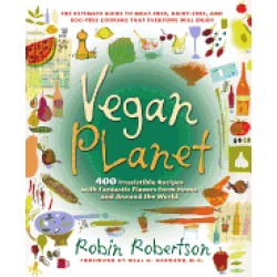 vegan planet 400 irresistible recipes with fantastic flavors from home and
