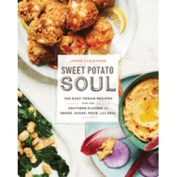 sweet potato soul 100 easy vegan recipes for the southern flavors of smoke