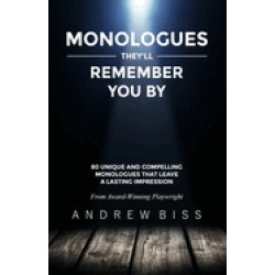monologues theyll remember you by 80 unique and compelling monologues that