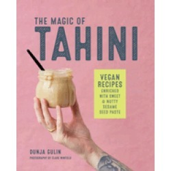 magic of tahini vegan recipes enriched with sweet and nutty sesame seed pas