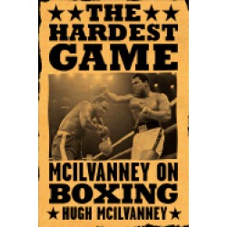hardest game mcilvanney on boxing