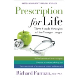 prescription for life three simple strategies to live younger longer