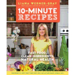 10 minute recipes fast food clean ingredients natural health