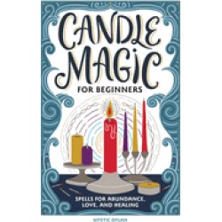 candle magic for beginners spells for prosperity love abundance and more