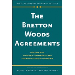 bretton woods agreements together with scholarly commentaries and essential