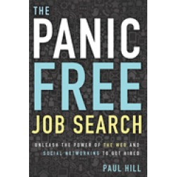panic free job search unleash the power of the web and social networking to