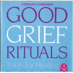 good grief rituals tools for healing