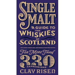 single malt a guide to the whiskies of scotland includes profiles ratings