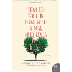 how to fall in love with a man who lives in a bush a novel