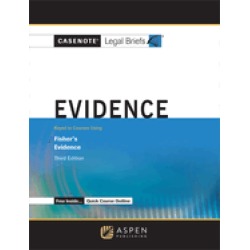 casenote legal briefs evidence keye to fisher third edition
