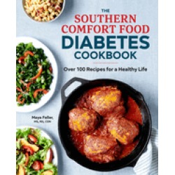 southern comfort food diabetes cookbook over 100 recipes for a healthy life