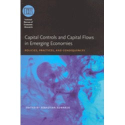 capital controls and capital flows in emerging economies policies practices