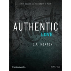 authentic love bible study for guys christ culture and the pursuit of purit