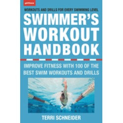 swimmers workout handbook improve fitness with 100 swim workouts and drills
