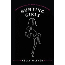 hunting girls sexual violence from the hunger games to campus rape